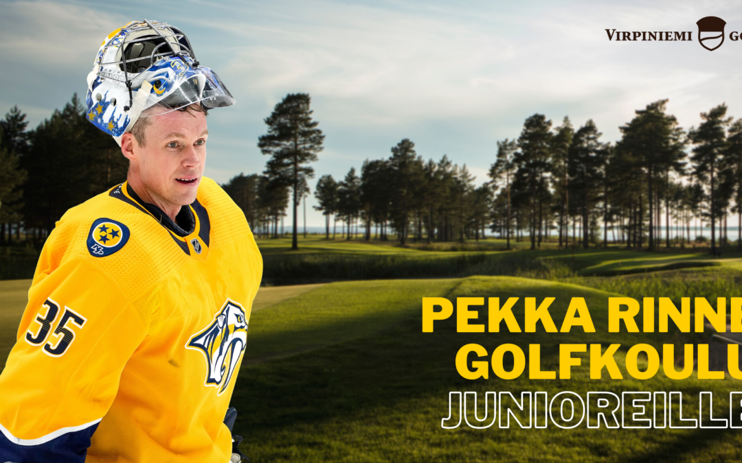 Tervetuloa Pekka Rinne Golfkouluun 5.9. – Vielä muutama paikka jäljellä!